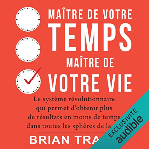 Livre Maître de votre temps, maître de votre vie de Brian Tracy