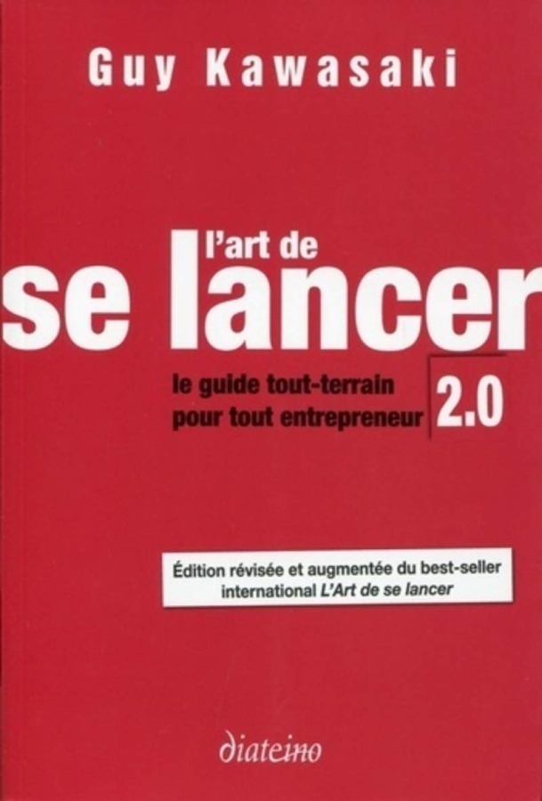 Livre L'art de se lancer. Le guide tout-terrain pour tout entrepreneur de Guy Kawasaki et  Marylène Delbourg-Delphis