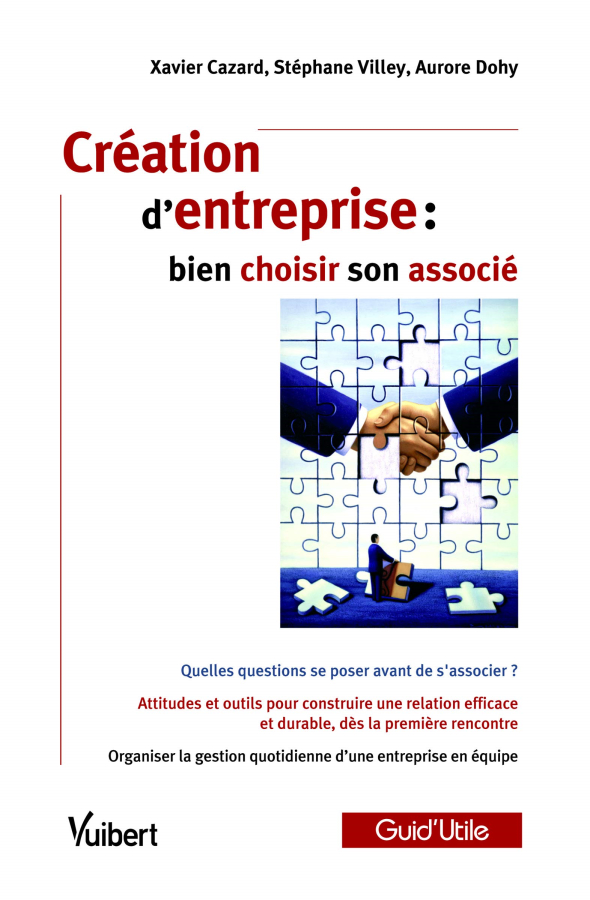 Livre Création d'entreprise : bien choisir son associé de Xavier Cazard, Aurore Dohy et  Stéphane Villey