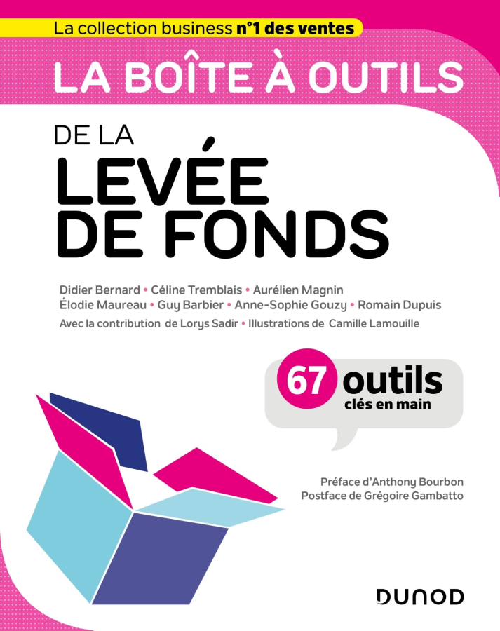 Livre La boîte à outils de la levée de fonds de Didier Bernard, Céline Tremblais, Aurélien Magnin, Élodie Maureau, Anne-Sophie Gouzy, Guy Barbier, Romain Dupuis et  Lorys Sadir