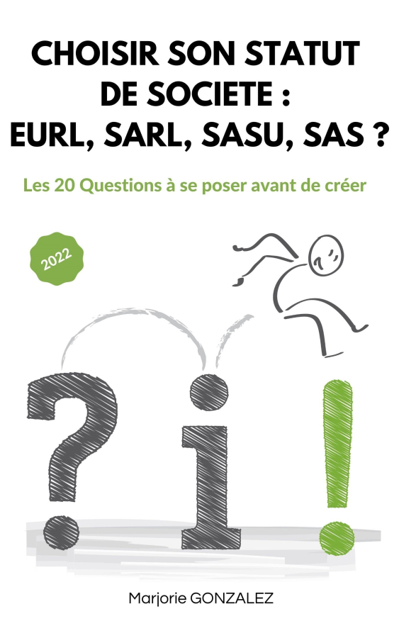 Livre Choisir son statut de société : EURL, SARL, SASU, SAS ? de Marjorie Gonzalez