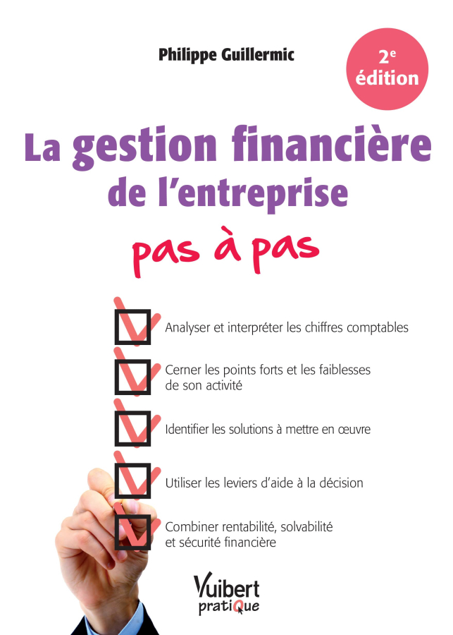 Livre La gestion financière de l'entreprise Pas à pas de Philippe Guillermic