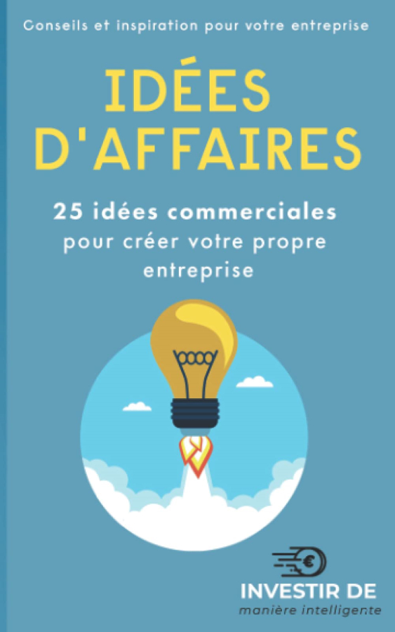 Livre Idées d'affaires: 25 idées commerciales pour créer votre propre entreprise de 