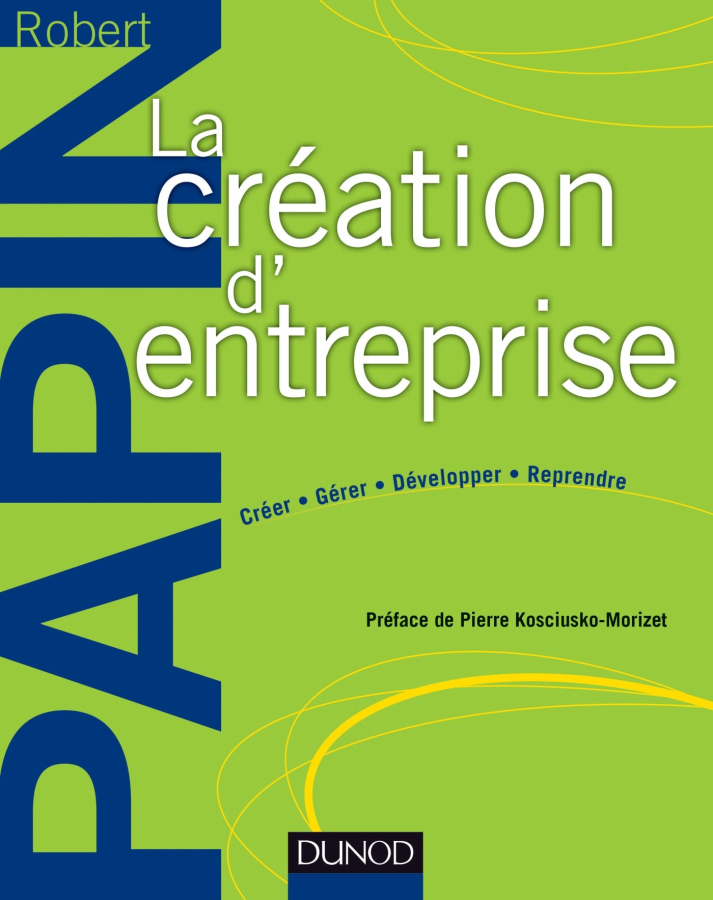 Livre La création d'entreprise de Robert Papin